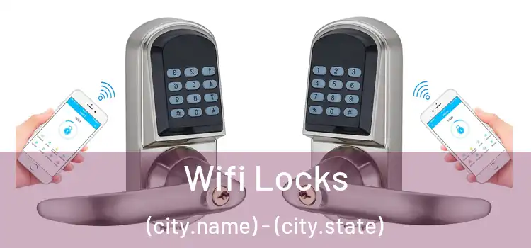 Wifi Locks (city.name) - (city.state)